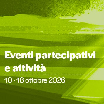 Eventi partecipativi e attività — 10-18 ottobre 2026