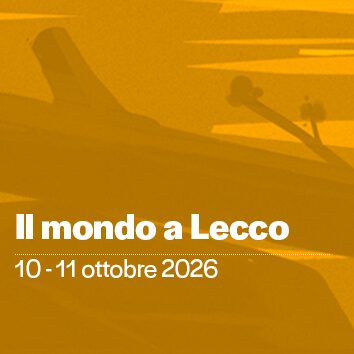 Il mondo a Lecco — 10-11 ottobre 2026